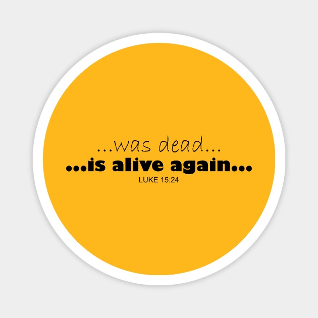 was dead, is alive again Magnet by Ayia